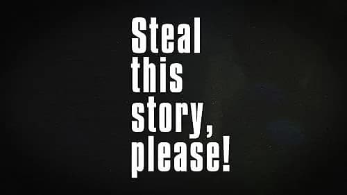 Steal This Story, Please! film posteri